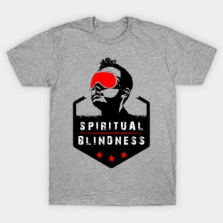 Spiritual Blindness - Stay Woke Gift T-Shirt